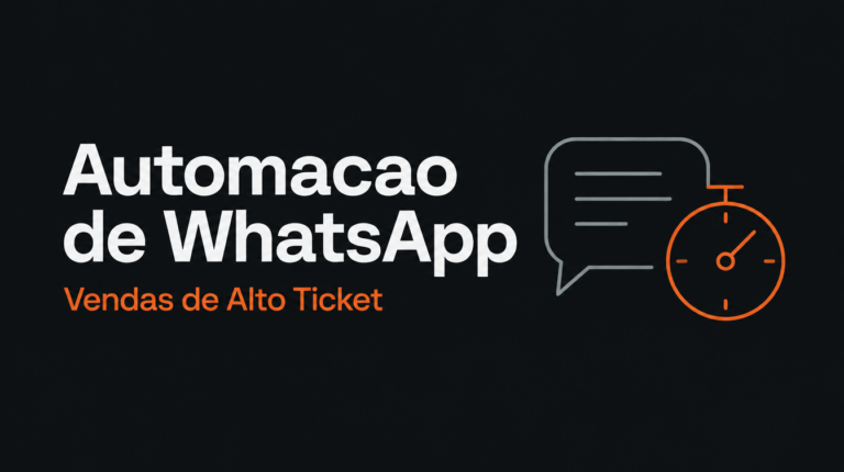 Automacao de WhatsApp para Vendas de Alto Ticket: Como Funciona